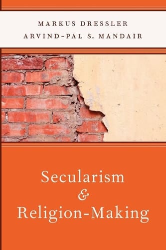 Secularism and Religion-Making (AAR Reflection and Theory in the Study of Religion Series)