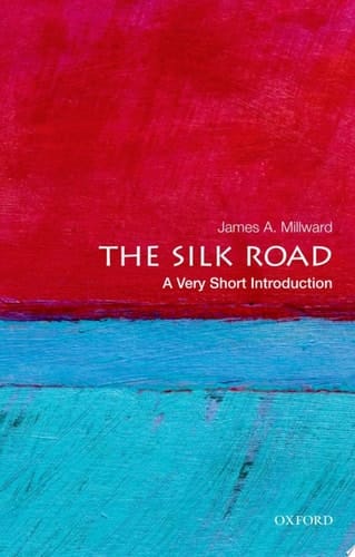 The Silk Road: A Very Short Introduction