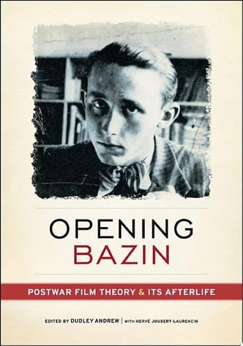 OPENING BAZIN C: Postwar Film Theory and Its Afterlife