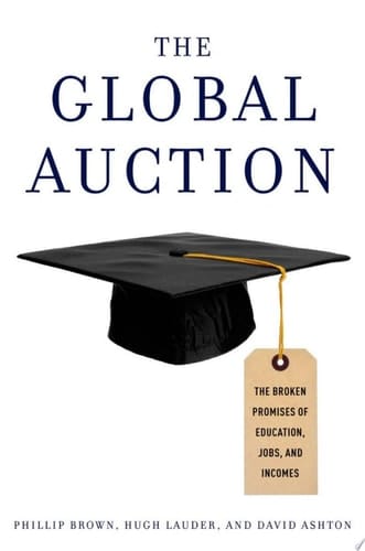 GLOBAL AUCTION C: The Broken Promises of Education, Jobs, and Incomes