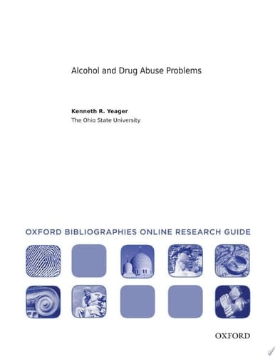 Alcohol and Drug Abuse Problems: Oxford Bibliographies Online Research Guide