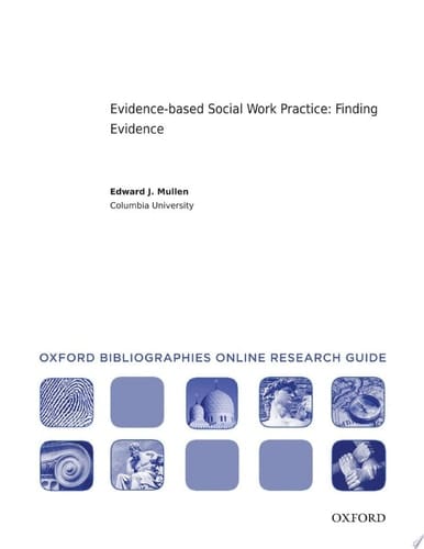 Evidence-based Social Work Practice : Finding Evidence: Oxford Bibliographies Online Research Guide