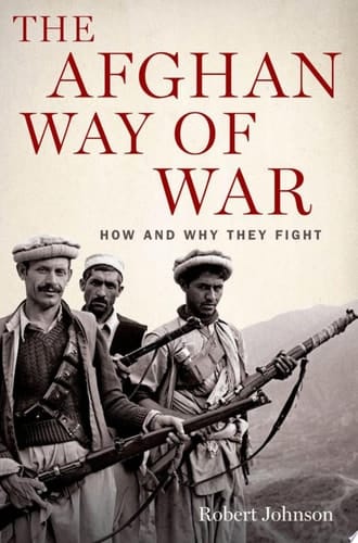 Afghan Way of War: How and Why They Fight