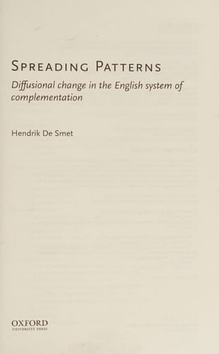Spreading Patterns: Diffusional Change in the English System of Complementation (Oxford Studies in the History of English)