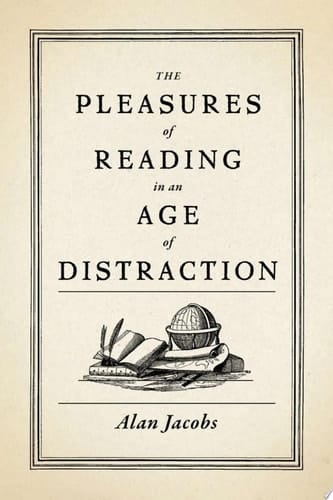 Pleasures Of Reading In An Age Of Distraction