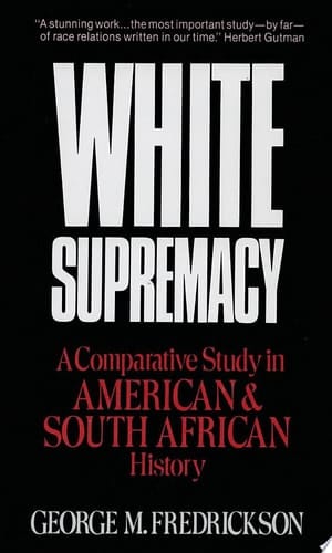 White Supremacy: A Comparative Study of American and South African History: A Comparative Study in American and South African History