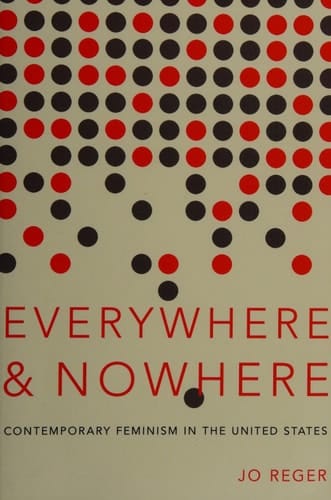 Everywhere and Nowhere: Contemporary Feminism in the United States