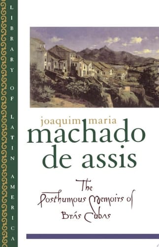 The Posthumous Memoirs of Brás Cubas (Library of Latin America)