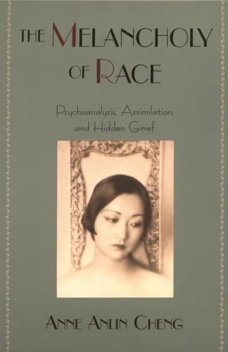 The Melancholy of Race: Psychoanalysis, Assimilation, and Hidden Grief (Race and American Culture)
