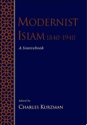 Modernist Islam, 1840-1940: A Sourcebook