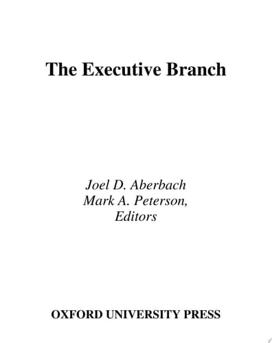 The Executive Branch: The Executive Branch The Executive Branch (Institutions of American Democracy)