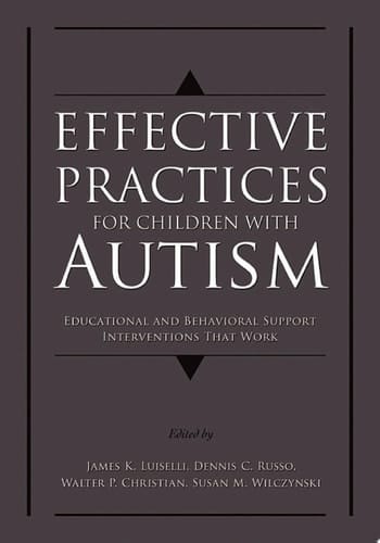 Effective Practices for Children with Autism: Educational and Behavior Support Interventions that Work