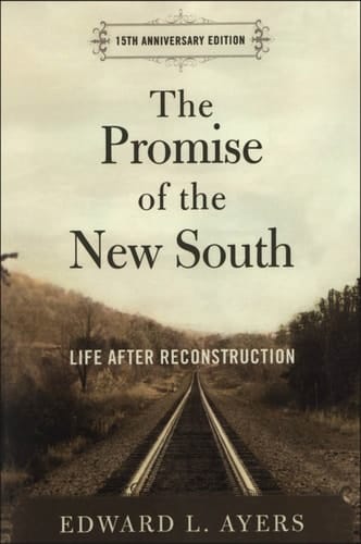 The Promise of the New South: Life After Reconstruction - 15th Anniversary Edition