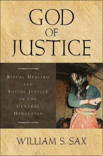 GOD JUST RITU HEAL SOC JUST CENT HIMAL C: Ritual Healing and Social Justice in the Central Himalayas