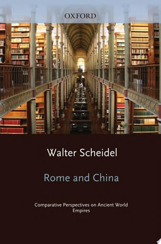 Rome and China: Comparative Perspectives on Ancient World Empires (Oxford Studies in Early Empires)