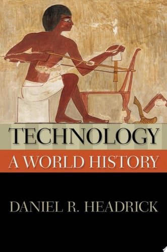 Technology: A World History (New Oxford World History)