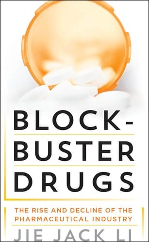 Blockbuster Drugs: The Rise and Decline of the Pharmaceutical Industry