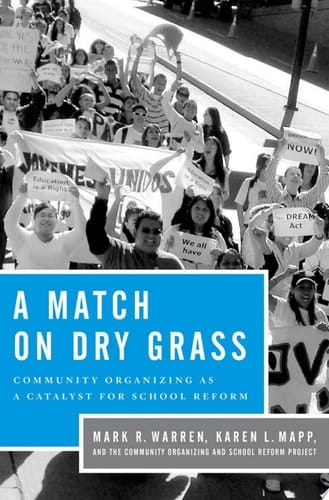 A Match on Dry Grass: Community Organizing as a Catalyst for School Reform