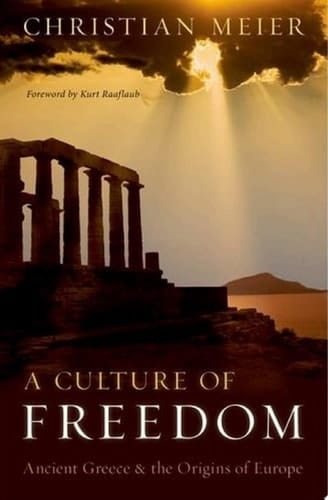 A Culture of Freedom: Ancient Greece and the Origins of Europe