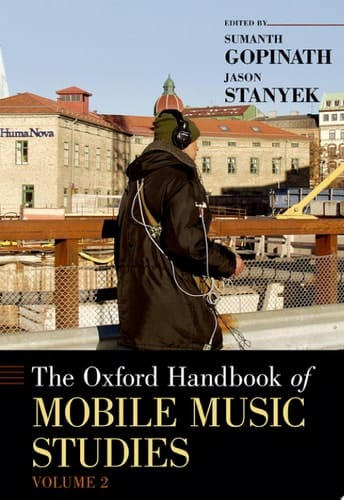 The Oxford Handbook of Mobile Music Studies, Volume 2 (Oxford Handbooks)