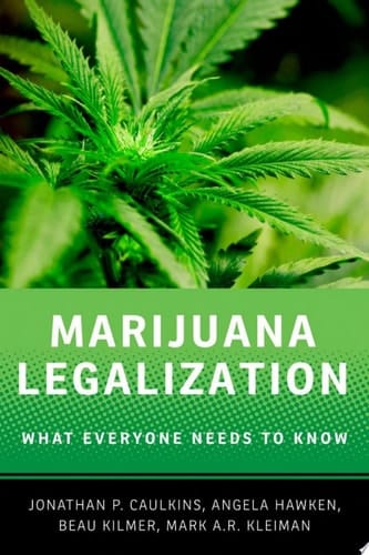 What Everyone Needs to Know : Marijuana Legalization: What Everyone Needs to Know