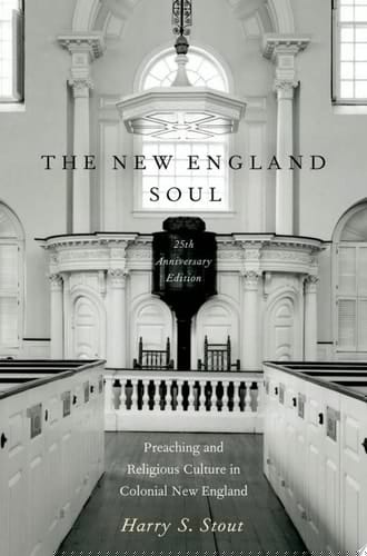 New England Soul: Preaching and Religious Culture in Colonial New England