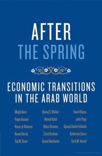 After the Spring: Economic Transitions in the Arab World