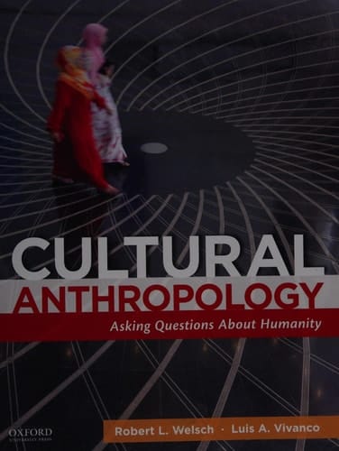 Cultural Anthropology: Asking Questions About Humanity