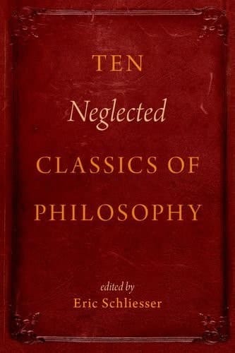 Ten Neglected Classics of Philosophy