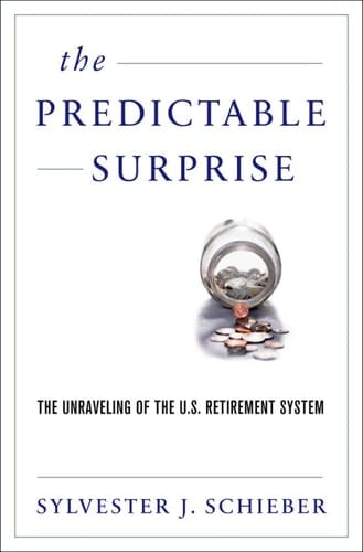 The Predictable Surprise: The Unraveling of the U.S. Retirement System
