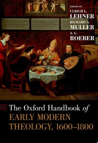The Oxford Handbook Of Early Modern Theology, 1600-1800
