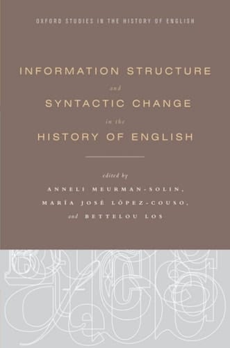 Information Structure and Syntactic Change in the History of English