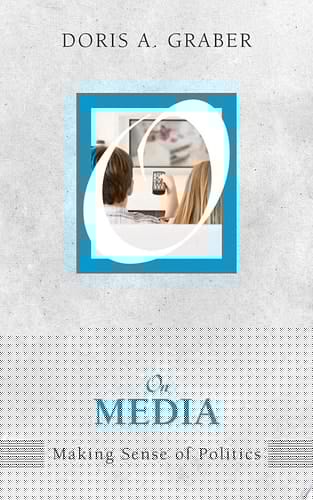 On Media: Making Sense of Politics (On Politics)