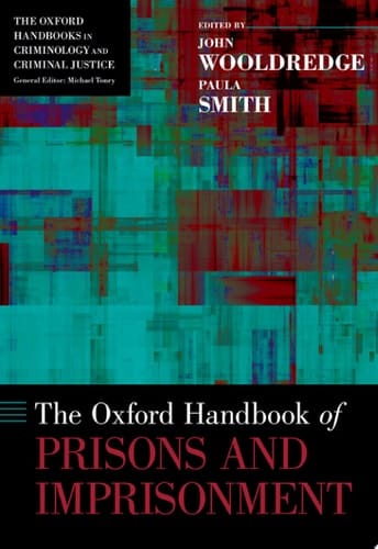 The Oxford Handbook of Prisons and Imprisonment (Oxford Handbooks)