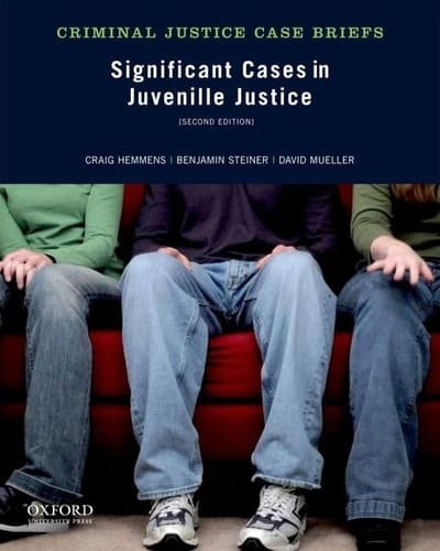 Significant Cases in Juvenile Justice (Criminal Justice Case Briefs)