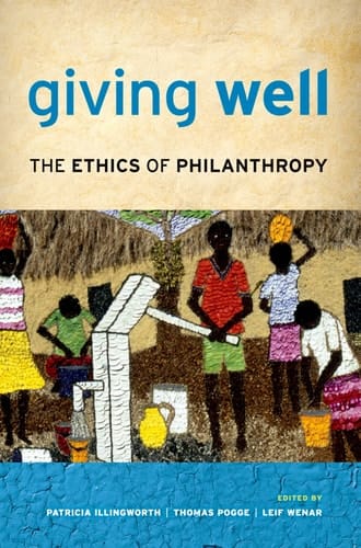 Giving Well The Ethics of Philanthropy