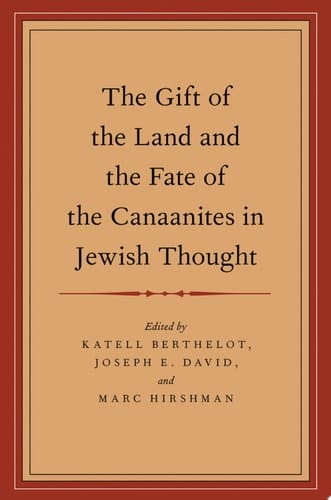 The Gift of the Land and the Fate of the Canaanites in Jewish Thought