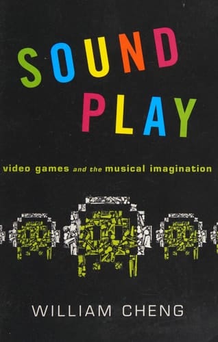 Sound Play: Video Games and the Musical Imagination (Oxford Music / Media)
