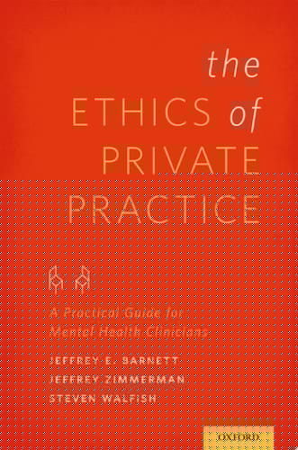 Ethics of Private Practice: A Practical Guide for Mental Health Clinicians