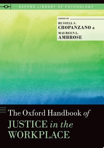 The Oxford Handbook of Justice in the Workplace (Oxford Library of Psychology)