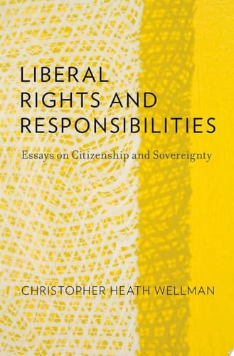 Liberal Rights and Responsibilities: Essays on Citizenship and Sovereignty