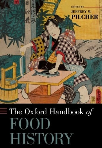 The Oxford Handbook of Food History (Oxford Handbooks)