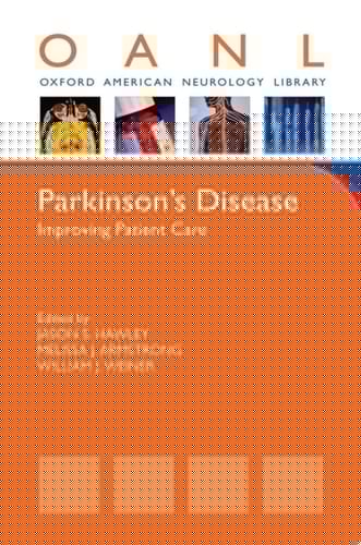 Parkinson's Disease: Improving Patient Care (Oxford American Neurology Library)