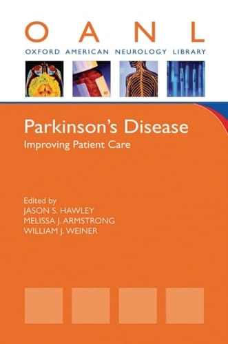 Parkinson's Disease: Improving Patient Care (Oxford American Neurology Library)