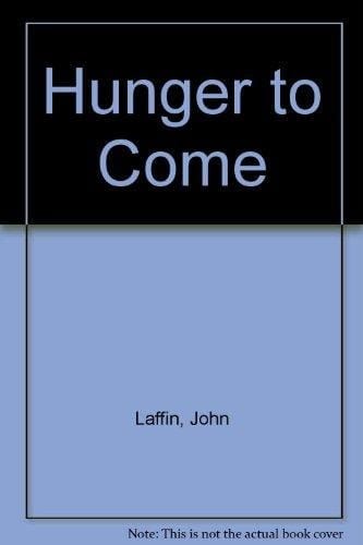 The hunger to come