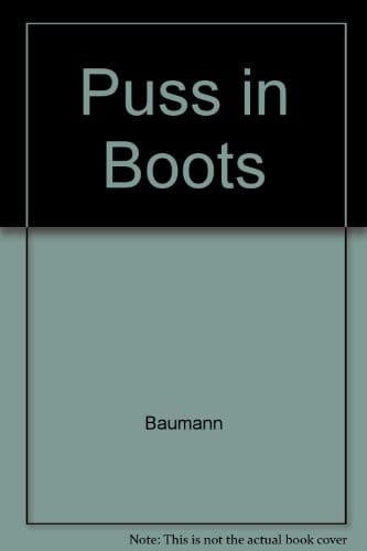 Puss in Boots Based on the Classic Fairy Tale by Charles Perrault