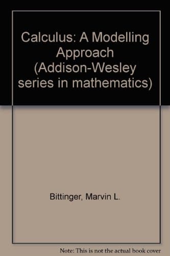 Calculus: A Modeling Approach (Addison-Wesley Series in Education)