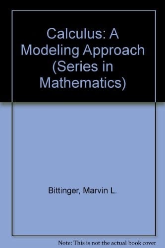 Calculus: A Modeling Approach (Addison-Wesley Series in Mathematics)