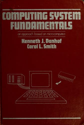 Computing System Fundamentals: An Approach Based on Microcomputers