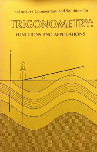 Instructor's commentary and solutions for Trigonometry, functions and applications (Addison-Wesley innovative series)